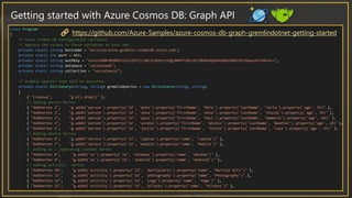 Getting started with Azure Cosmos DB: Graph API
https://github.com/Azure-Samples/azure-cosmos-db-graph-gremlindotnet-getting-started
 