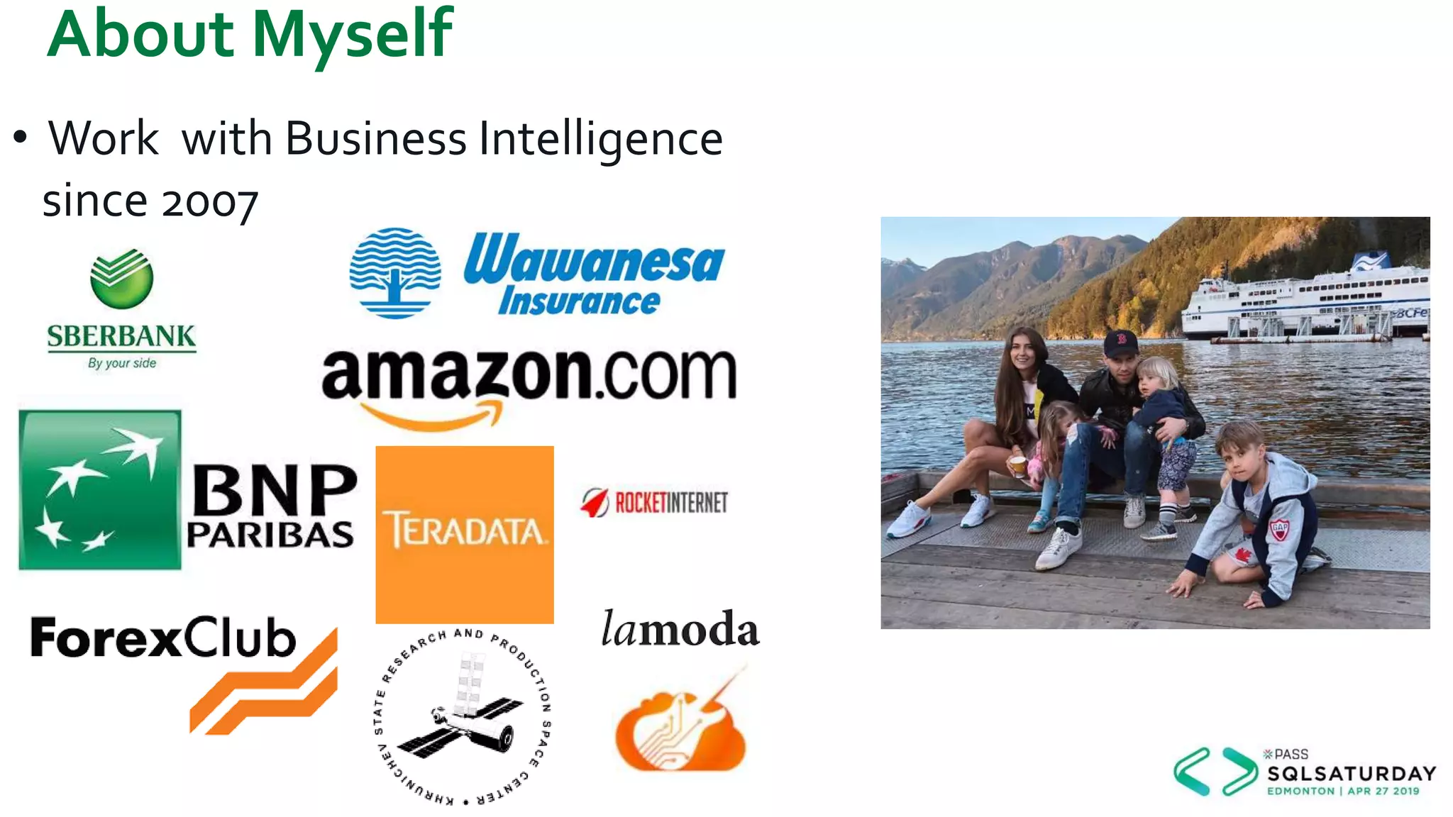About Myself
• Work with Business Intelligence
since 2007
 