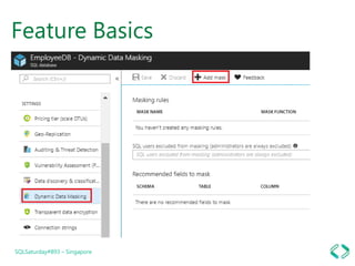 Feature Basics
SQLSaturday#893 – Singapore
 