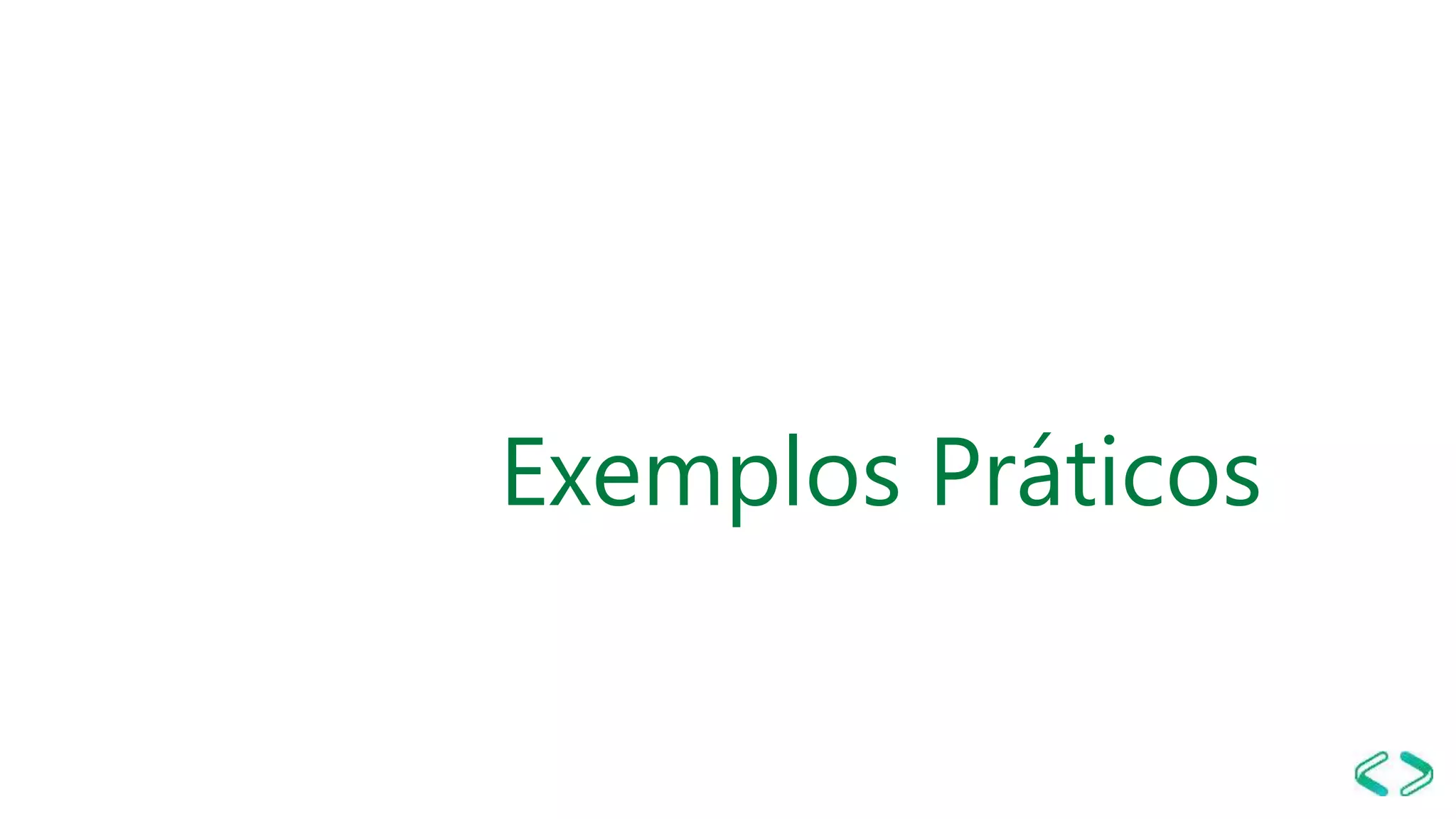 Exemplos Práticos
 