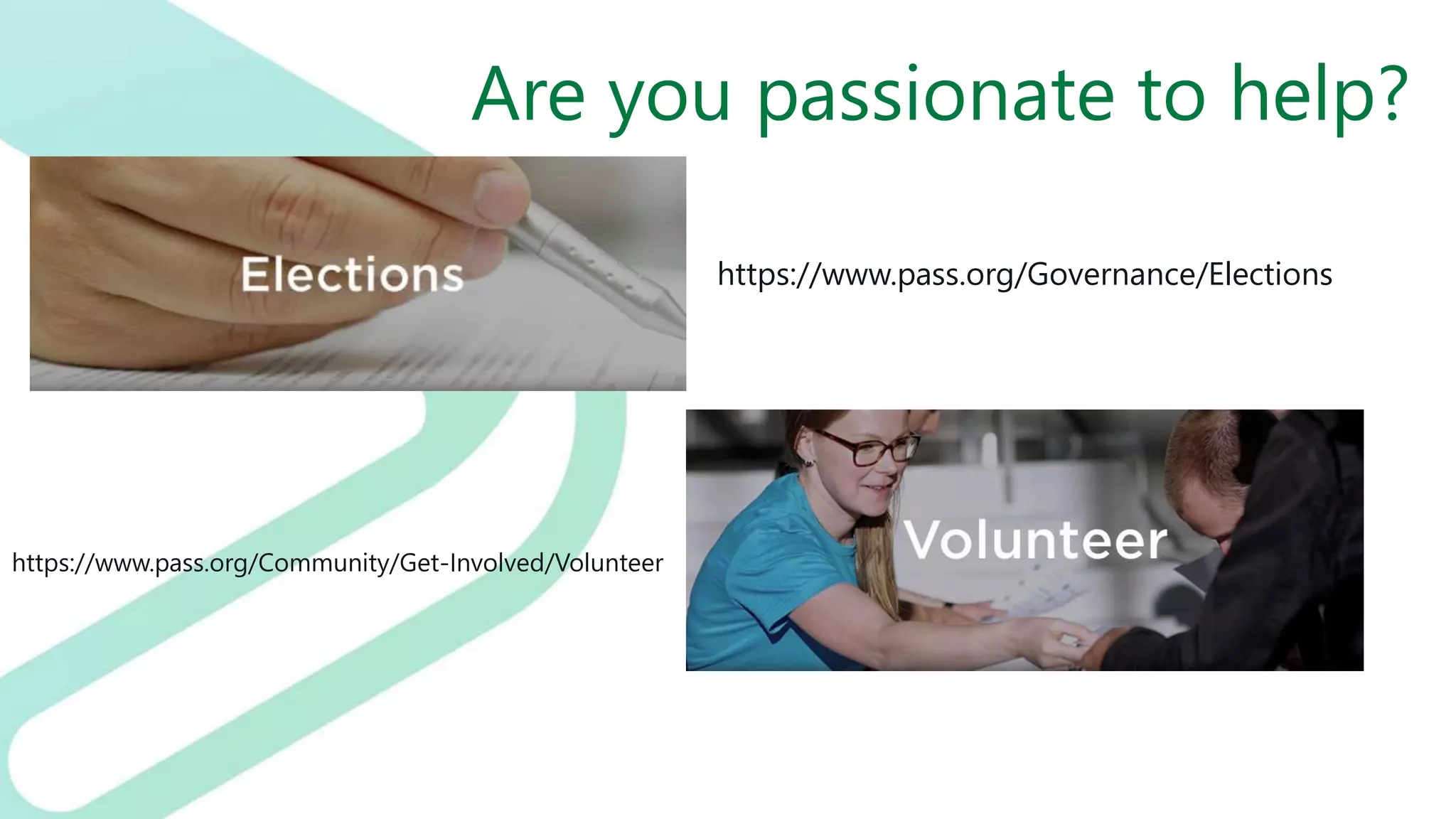 Are you passionate to help?
https://www.pass.org/Governance/Elections
https://www.pass.org/Community/Get-Involved/Volunteer
 