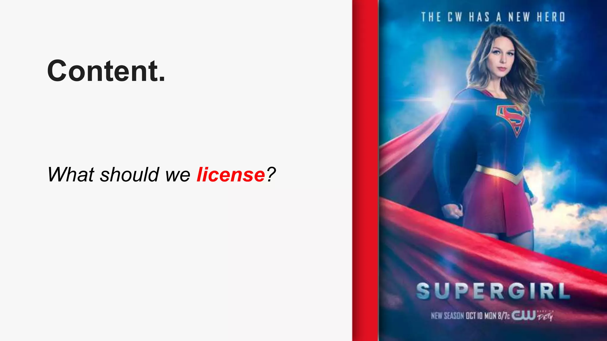 Content.
What should we license?
 
