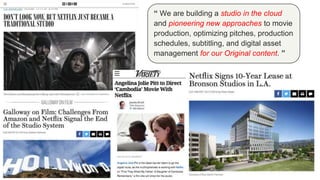 “ We are building a studio in the cloud
and pioneering new approaches to movie
production, optimizing pitches, production
...
