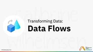 #PASSDataSummit
Transforming Data:
Data Flows
 