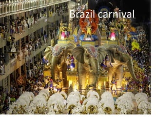 Brazil carnival 
 