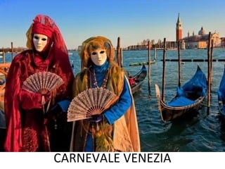CARNEVALE VENEZIA 
 