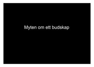 Myten om ett budskap 
 