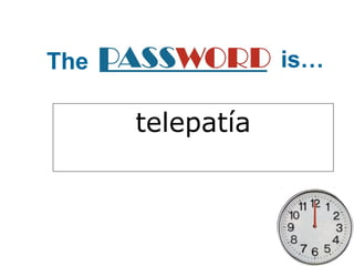The is… 
telepatía 
 