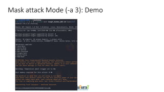 Mask attack Mode (-a 3): Demo
 