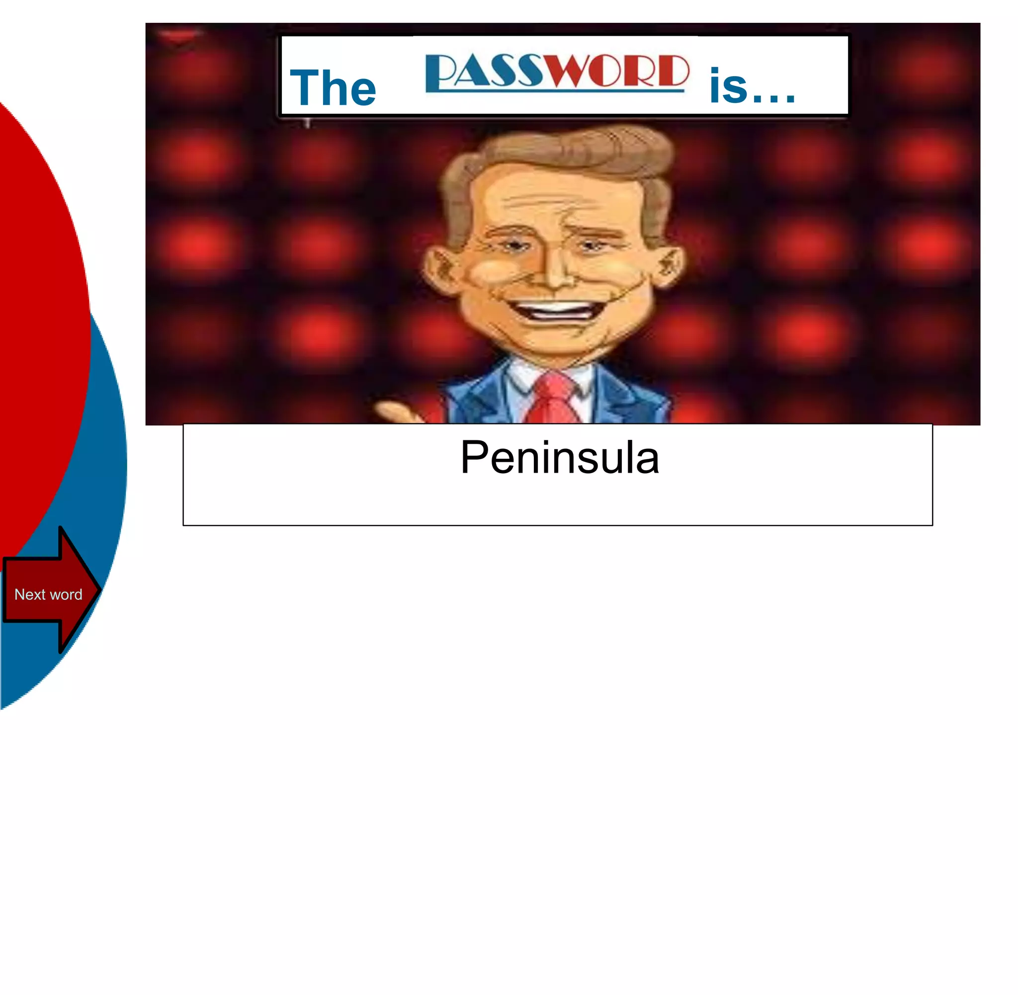 The is…
Peninsula
Next word