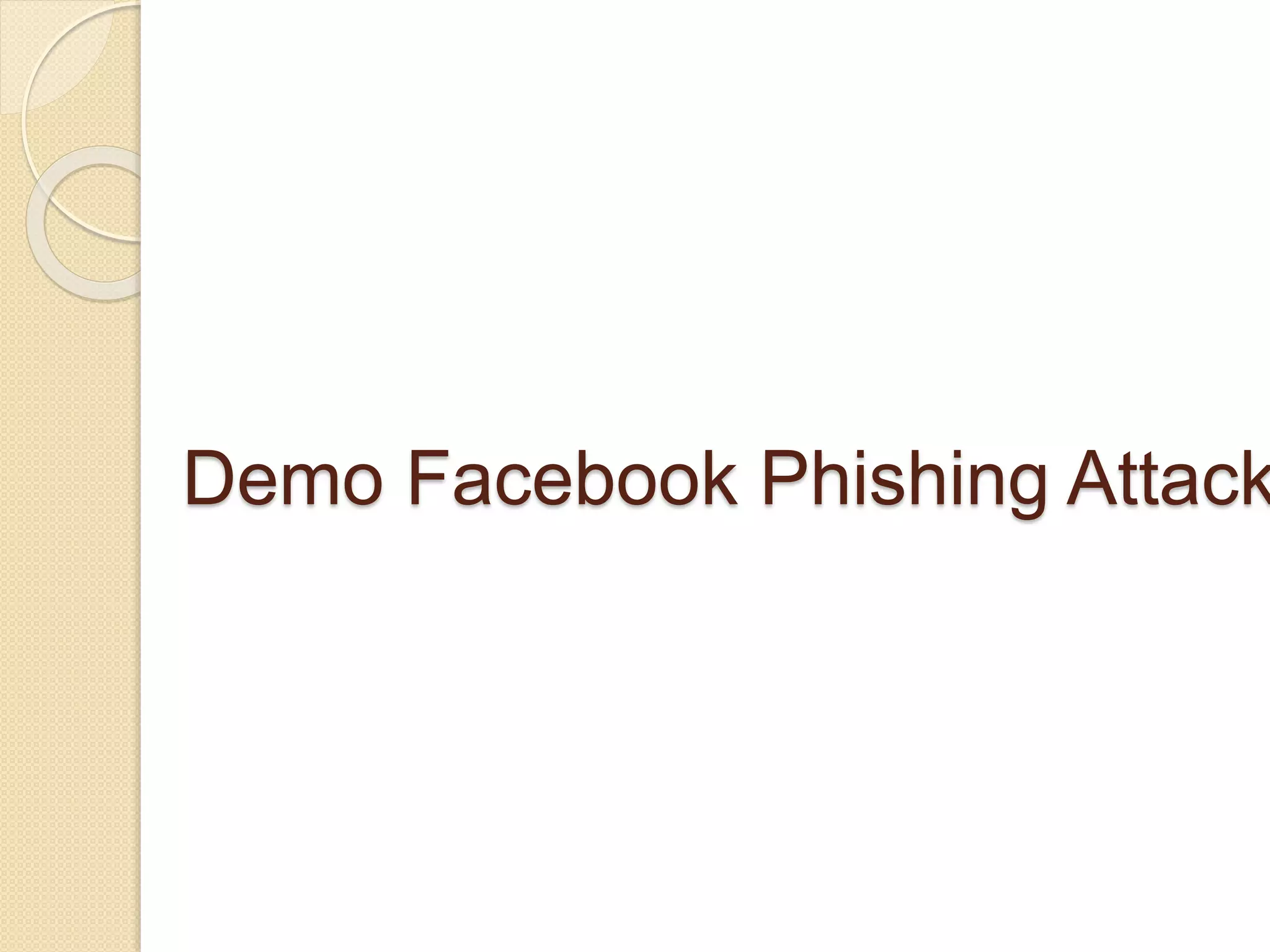 Demo Facebook Phishing Attack
 