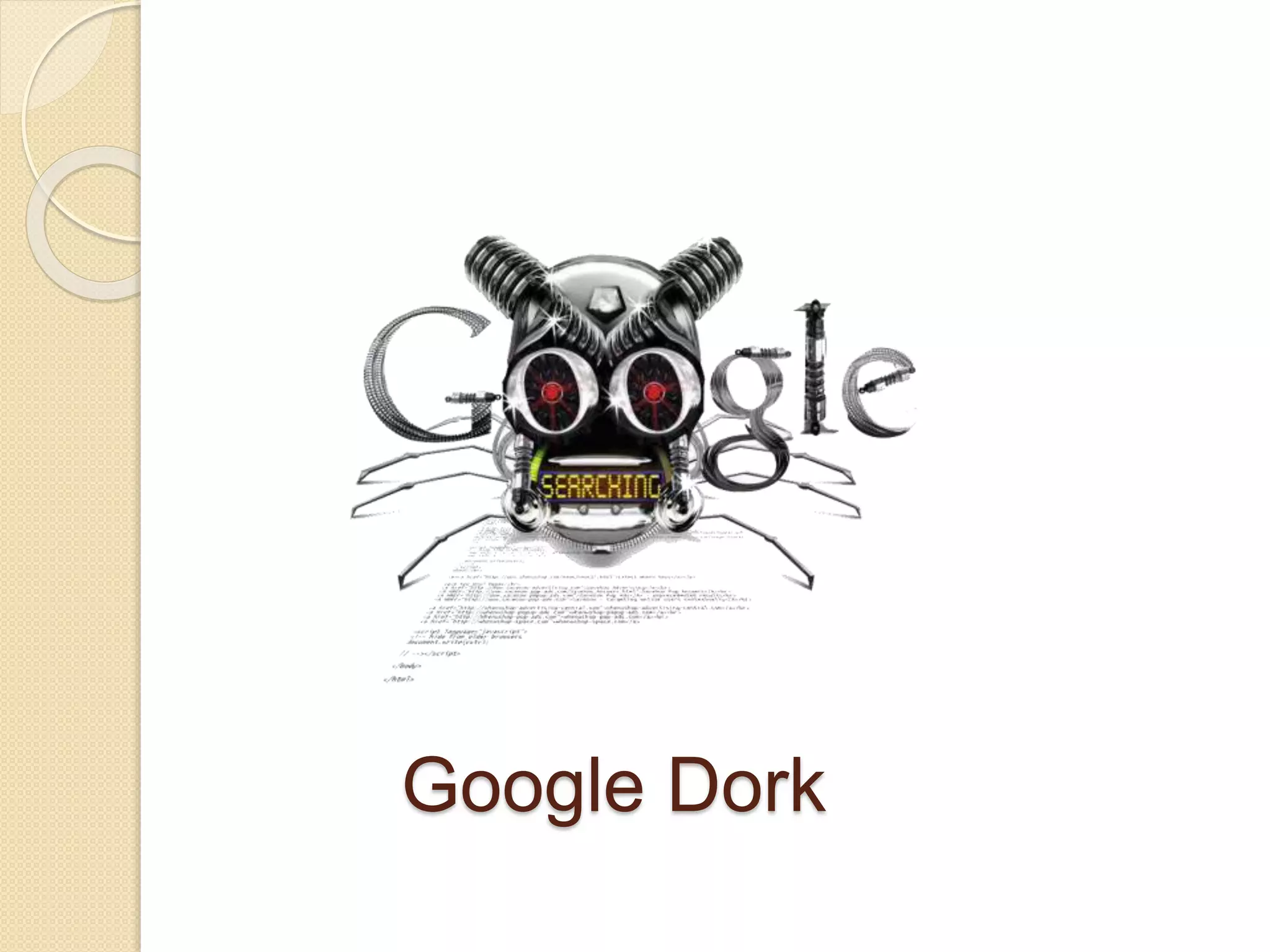 Google Dork
 