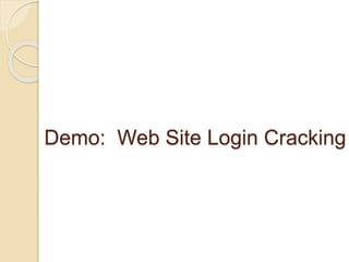 Demo: Web Site Login Cracking
 