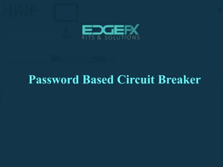 Password Based Circuit Breaker
 