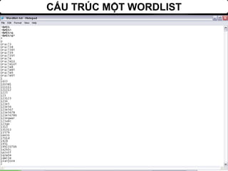 CẤU TRÚC MỘT WORDLIST
1/30/2015 38Network Security
 