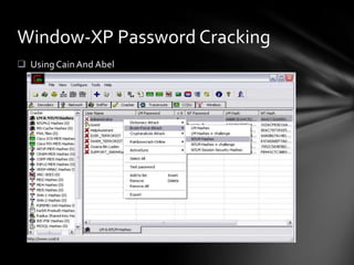 Window-XP Password Cracking
 Using Cain And Abel
 