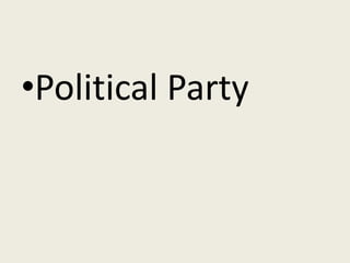 •Political Party
 