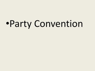 •Party Convention
 