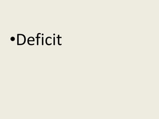 •Deficit
 