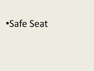 •Safe Seat
 
