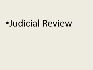 •Judicial Review
 