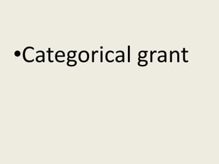 •Categorical grant
 
