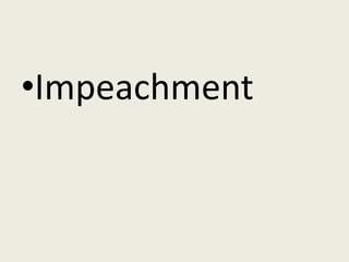 •Impeachment
 
