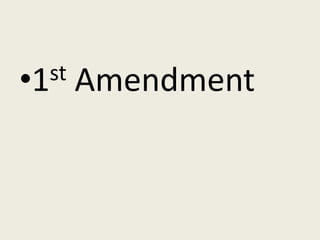 •1st   Amendment
 