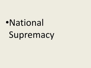 •National
 Supremacy
 