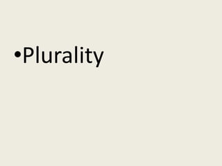 •Plurality
 