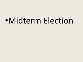 •Midterm Election
 