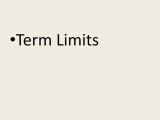 •Term Limits
 