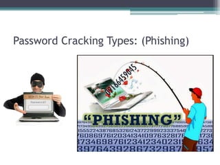 Password Cracking Types: (Phishing)
 