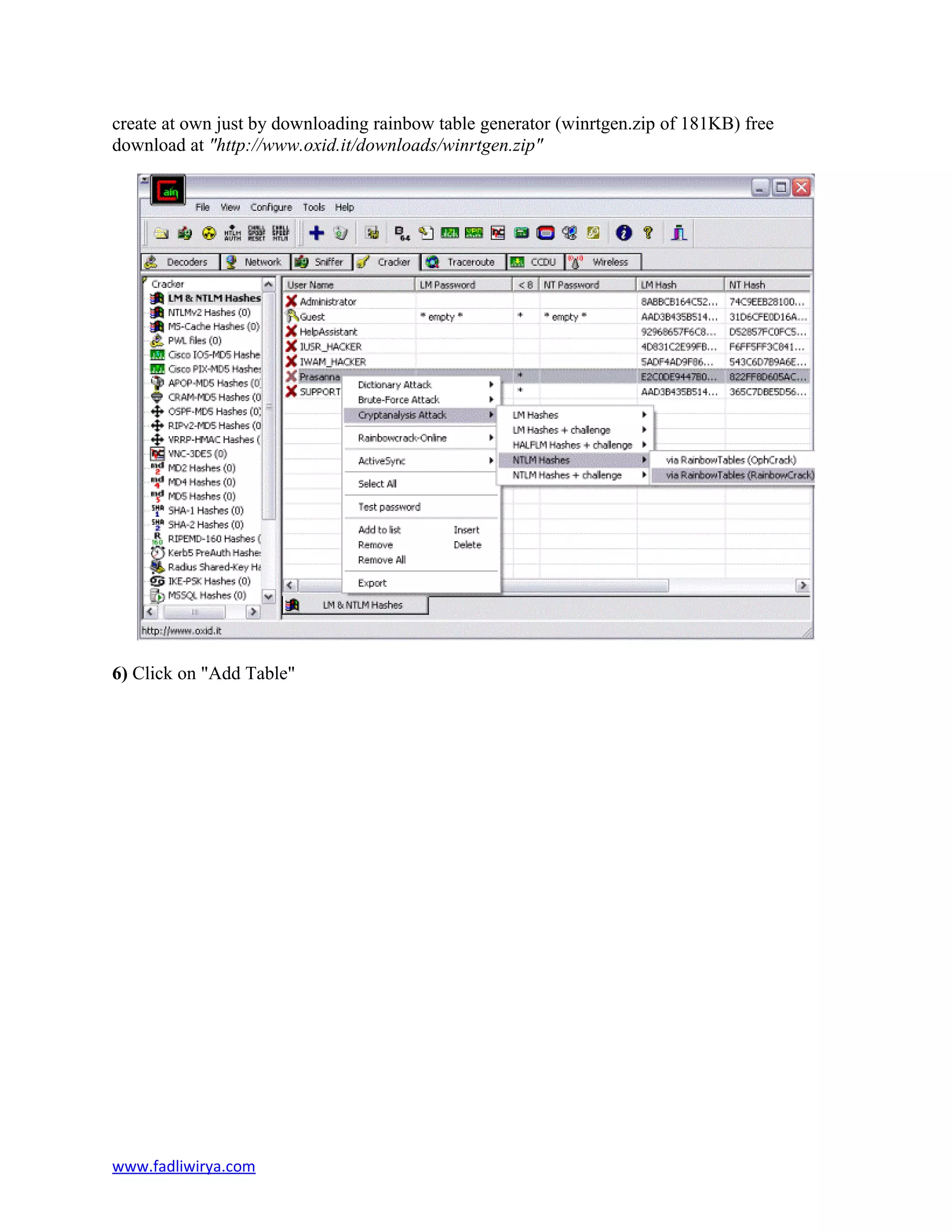 create at own just by downloading rainbow table generator (winrtgen.zip of 181KB) free
download at "http://www.oxid.it/downloads/winrtgen.zip"
6) Click on "Add Table"
www.fadliwirya.com
 