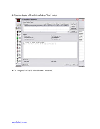 8) Select the loaded table and then click on "Start" button.
9) On completetion it will show the exact password.
www.fadliwirya.com
 