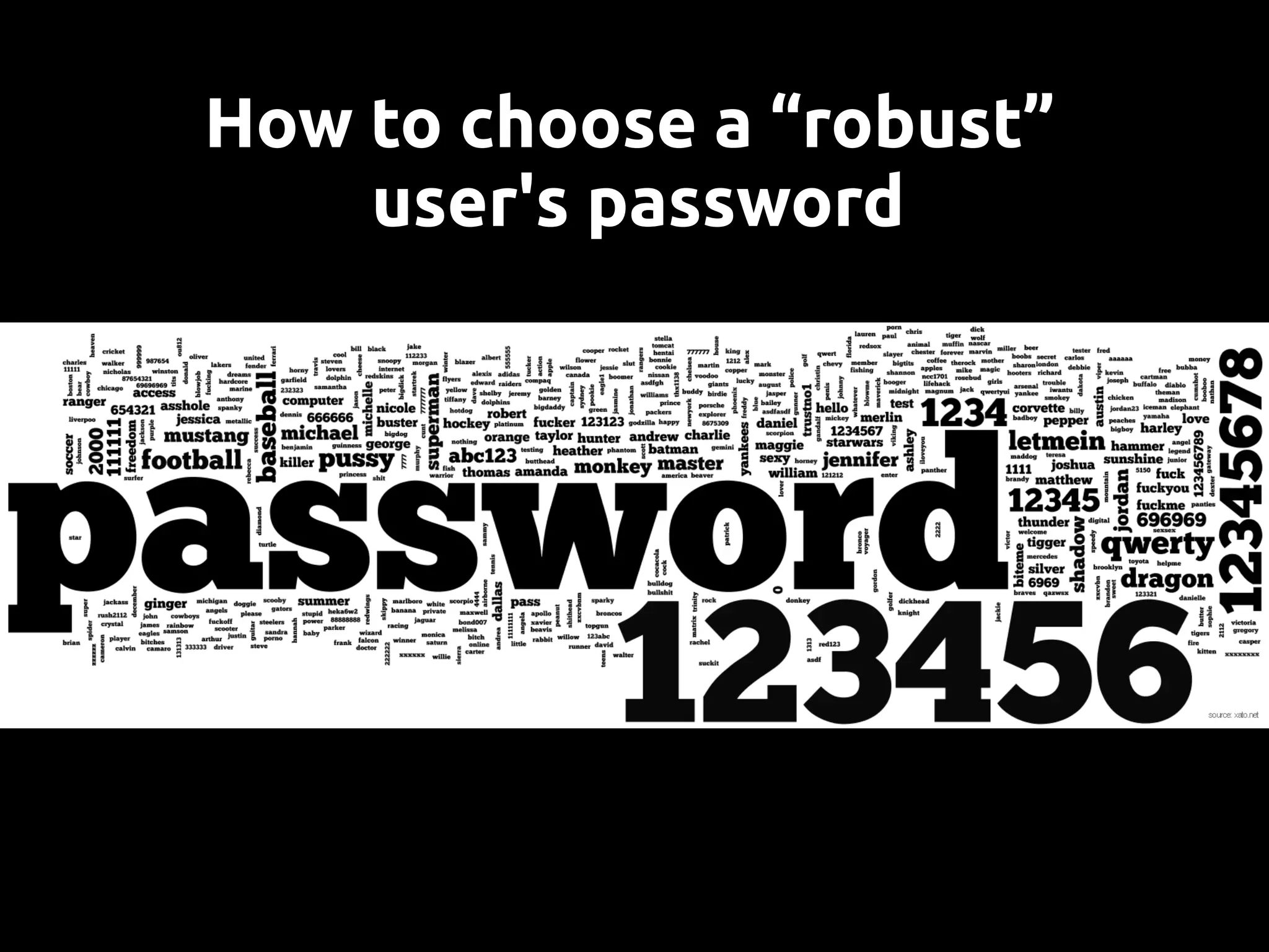 How to choose a “robust”
    user's password
 