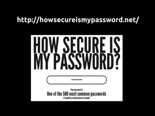 http://howsecureismypassword.net/
 