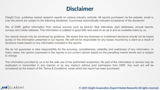© 2025 Claight Corporation (Expert Market Research) All rights reserved.
Disclaimer
05
01
This is a sample text.
Trade Data Analysis
Claight Corp. publishes market research reports on various industry verticals. All reports purchased via the website, email or
over the phone are subject to the following disclaimer. A purchase automatically indicates acceptance of the disclaimer.
We, at EMR, gather information from various sources such as face-to- face interviews, paid databases, annual reports,
surveys and media releases. This information is collated in good faith and used on an as is and as available basis by us.
Our reports should only be construed as guidance. We assert that any business or investment decisions should not be based
purely on the information presented in our reports. We will not be responsible for any losses incurred by a client as a result of
decisions made based on any information included in the reports.
We do not guarantee or take responsibility for the accuracy, completeness, reliability and usefulness of any information. In
many cases, the opinion expressed in the reports is our current opinion based on the prevailing market trends and is subject
to change.
The information provided by us is for the sole use of the authorised recipient(s). No part of the information or service may be
duplicated or transmitted in any manner or by any medium without prior permission from EMR. Any such act will be
considered as the breach of the ‘Terms & Conditions’ under which the report has been purchased.
 