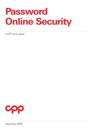 Password
Online Security
A CPP white paper




September 2009
 
