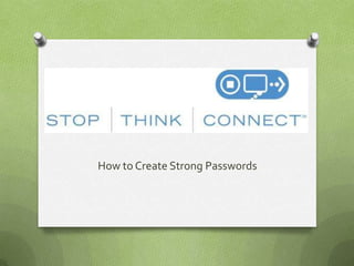 How to Create Strong Passwords
 