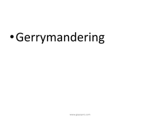 •Gerrymandering
www.gopopro.com
 