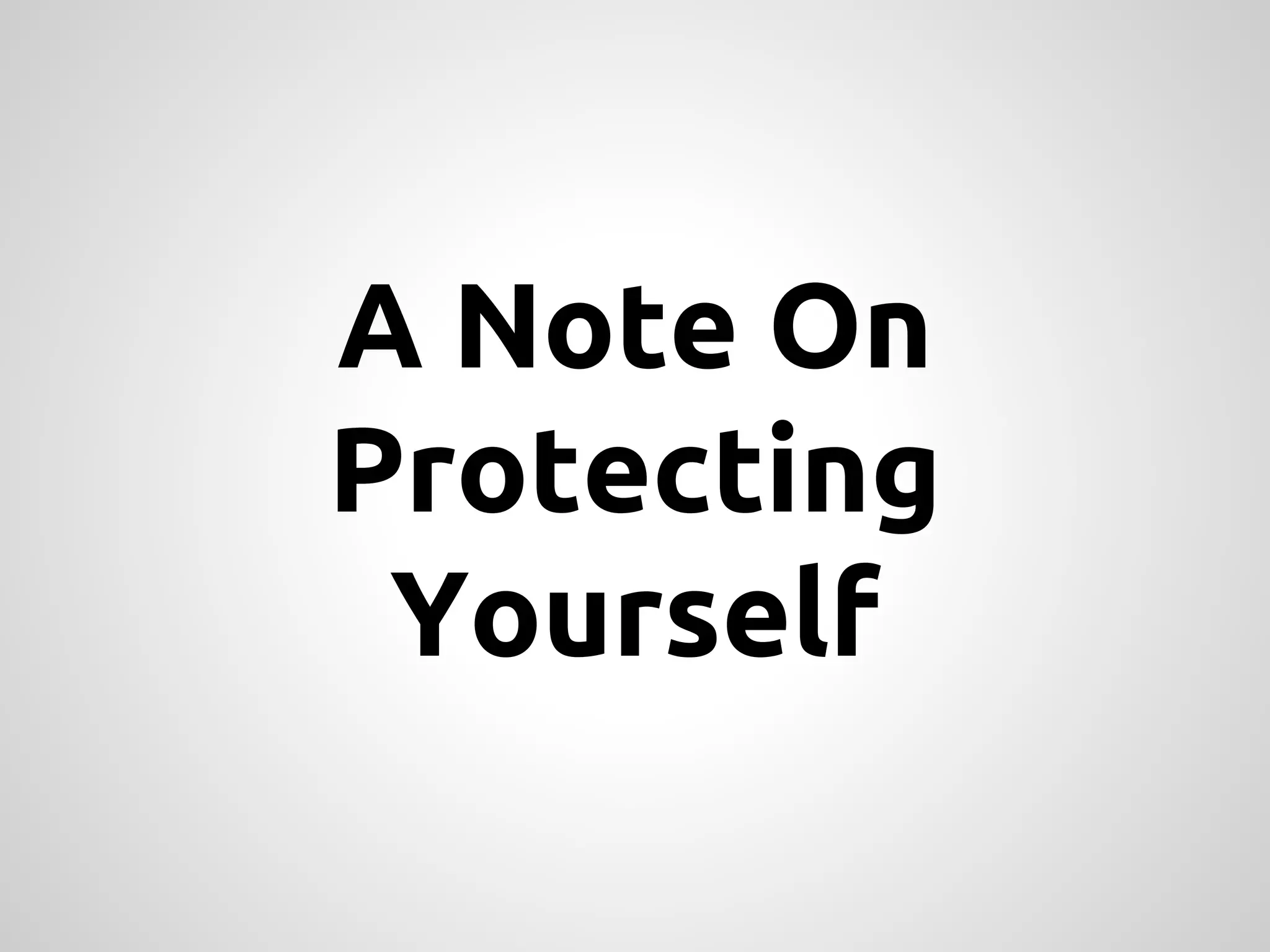 A Note On Protecting Yourself 