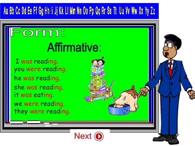 I was reading.
you were reading.
he was reading.
she was reading.
it was eating.
we were reading.
they were reading.
 