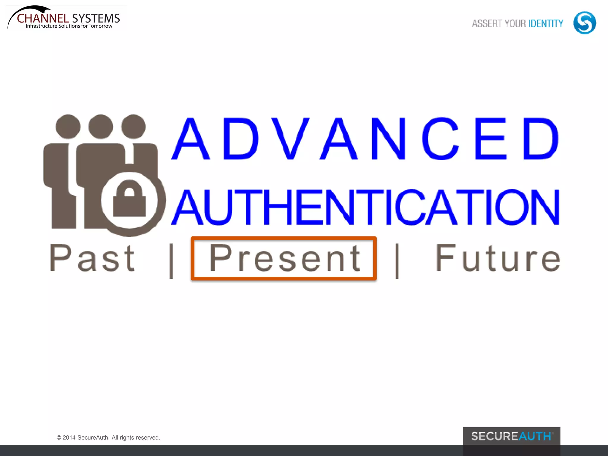 © 2014 SecureAuth. All rights reserved.
 