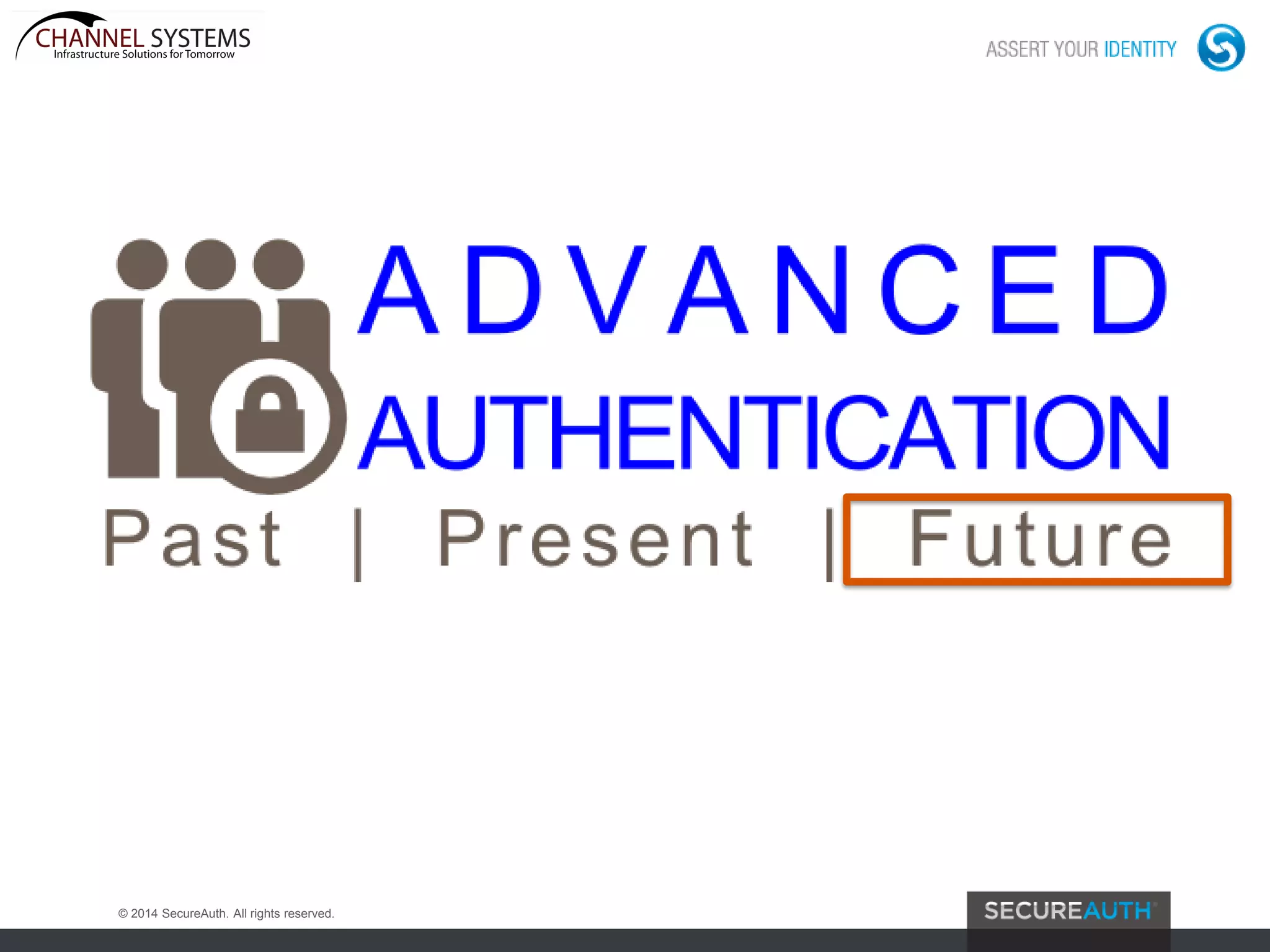 © 2014 SecureAuth. All rights reserved.
 