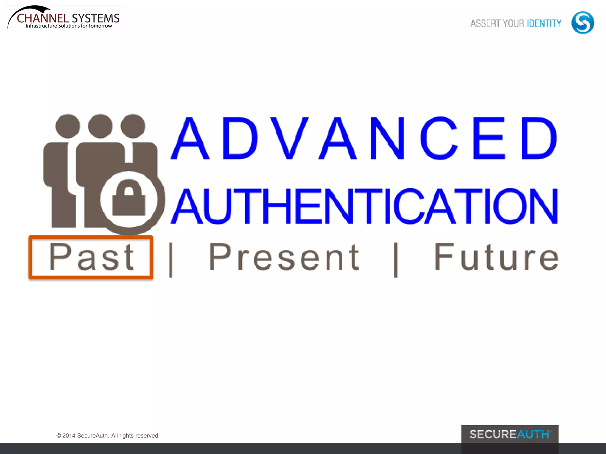 © 2014 SecureAuth. All rights reserved.
 