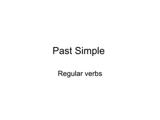 Past Simple  Regular verbs 