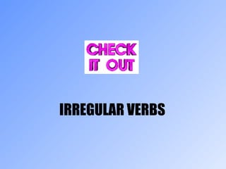 IRREGULAR VERBS 