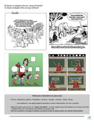 _______________________________________________________________________
O QUE ACONTECE QUANDO ELAS OCORREM?
O QUE AS PESSOAS FAZEM QUANDO ELAS ACONTECEM?
QUAIS AS CONSEQUENCIAS DE NÃO FAZER NADA?
ONDE ENCONTRAMOS E PRESENCIAMOS DESIGUALDADES E DISCRIMINAÇÕES?
POR QUE A ESCOLA É UM ESPAÇO DE: A) DESIGUALDADE B) DISCRIMINAÇÃO?
POR ONDE COMEÇAM AS MUDANÇAS?
8
 