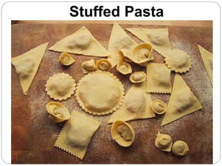 Stuffed Pasta
 